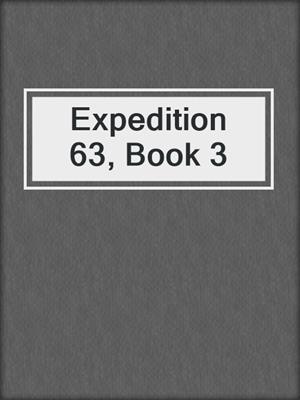 cover image of Expedition 63, Book 3