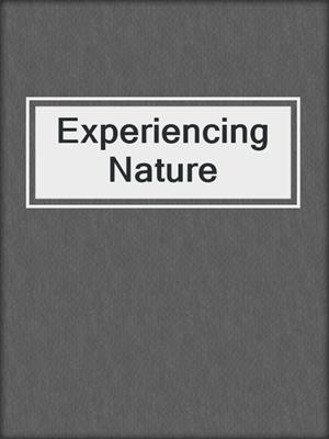Experiencing Nature