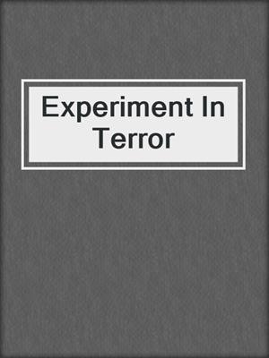 cover image of Experiment In Terror