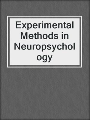 Experimental Methods in Neuropsychology
