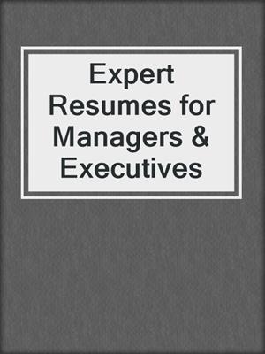 Expert Resumes for Managers & Executives