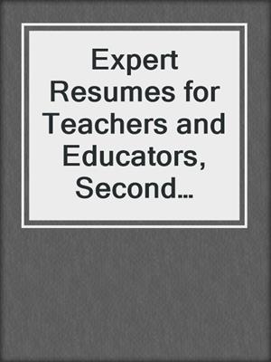 Expert Resumes for Teachers and Educators, Second Edition