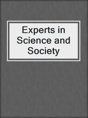 Experts in Science and Society