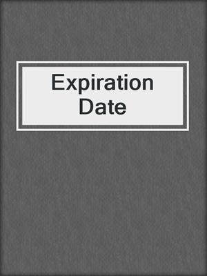 cover image of Expiration Date