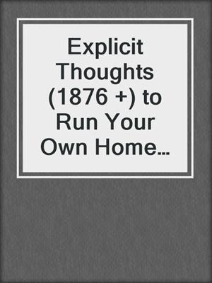 cover image of Explicit Thoughts (1876 +) to Run Your Own Home Alcohol Detox and Quit Drinking Today