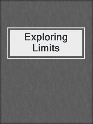 cover image of Exploring Limits