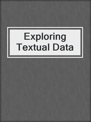 Exploring Textual Data