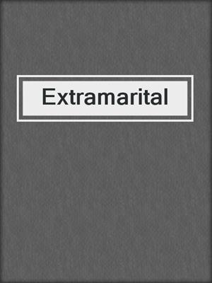 cover image of Extramarital