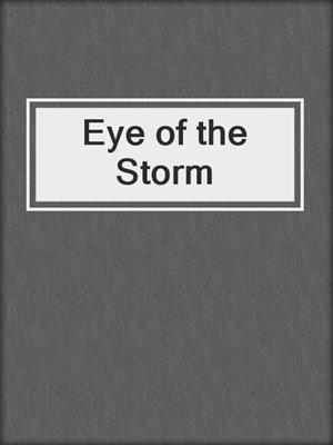 cover image of Eye of the Storm