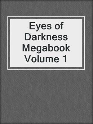 cover image of Eyes of Darkness Megabook Volume 1