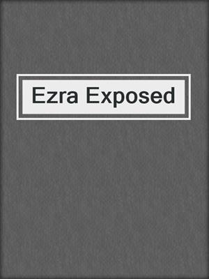 cover image of Ezra Exposed