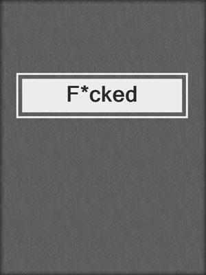 cover image of F*cked