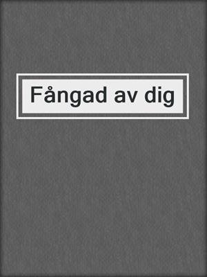 cover image of Fångad av dig