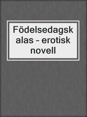 cover image of Födelsedagskalas – erotisk novell