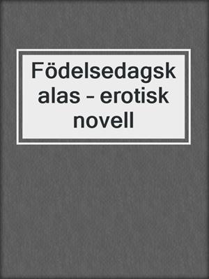 cover image of Födelsedagskalas – erotisk novell