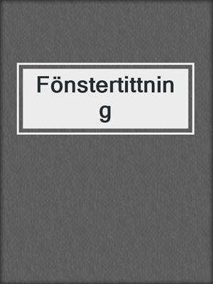 cover image of Fönstertittning