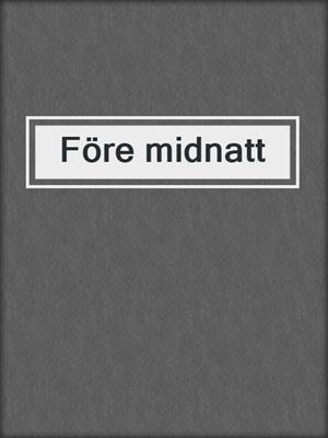 cover image of Före midnatt