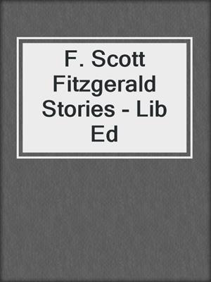 F. Scott Fitzgerald Stories - Lib Ed