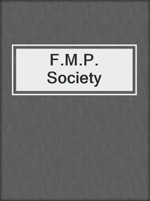 cover image of F.M.P. Society