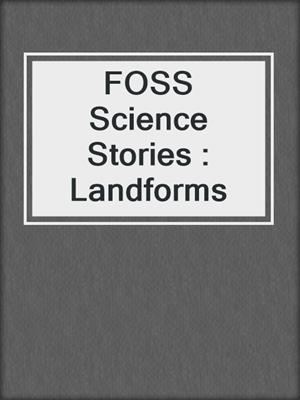 FOSS Science Stories : Landforms