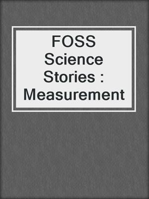 FOSS Science Stories : Measurement