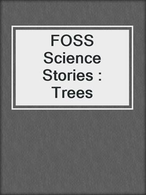 FOSS Science Stories : Trees
