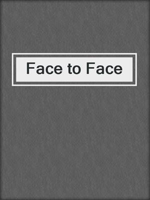 cover image of Face to Face