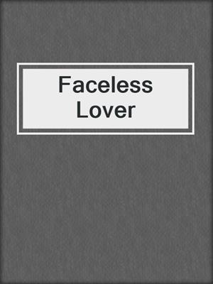cover image of Faceless Lover