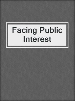 Facing Public Interest