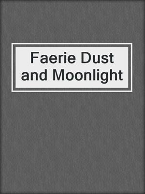 cover image of Faerie Dust and Moonlight