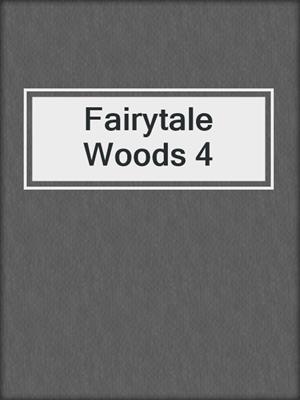 Fairytale Woods 4