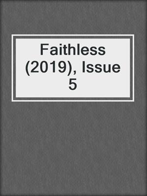 cover image of Faithless (2019), Issue 5