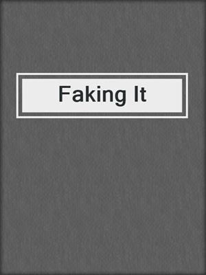 cover image of Faking It