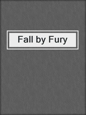 cover image of Fall by Fury