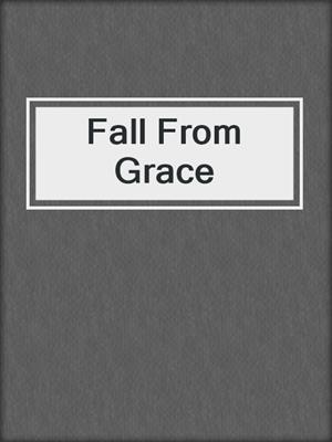 cover image of Fall From Grace