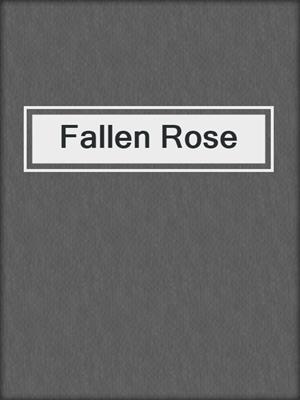 cover image of Fallen Rose