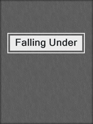 cover image of Falling Under