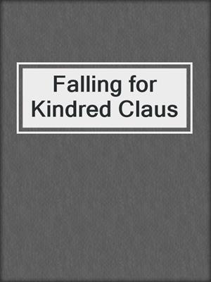 cover image of Falling for Kindred Claus