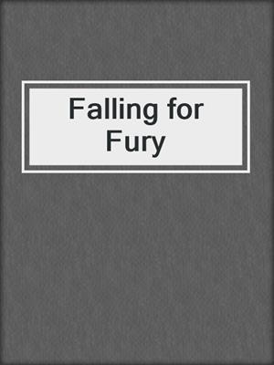 cover image of Falling for Fury