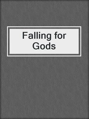 cover image of Falling for Gods
