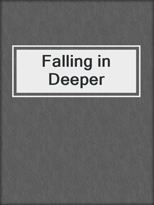 cover image of Falling in Deeper