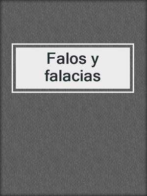 cover image of Falos y falacias