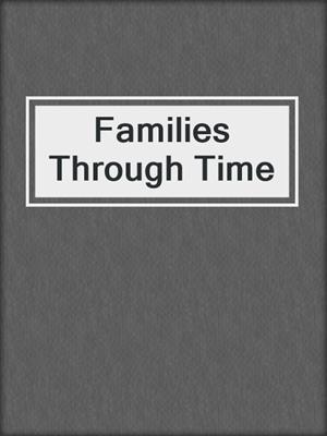 Families Through Time