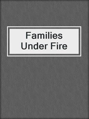 Families Under Fire