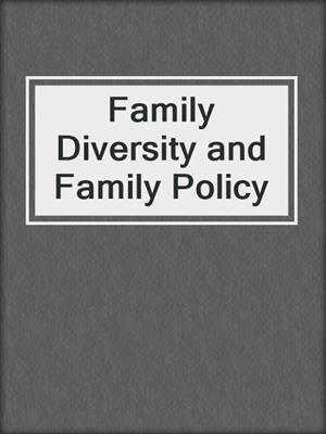 Family Diversity and Family Policy
