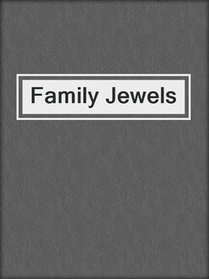 cover image of Family Jewels