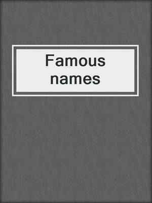 Famous names
