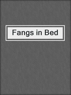 cover image of Fangs in Bed