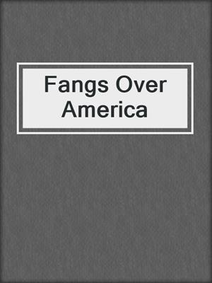 cover image of Fangs Over America