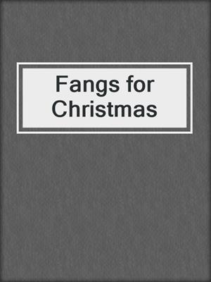 cover image of Fangs for Christmas